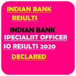 Indian Bank Specialist Officer SO Results 2020