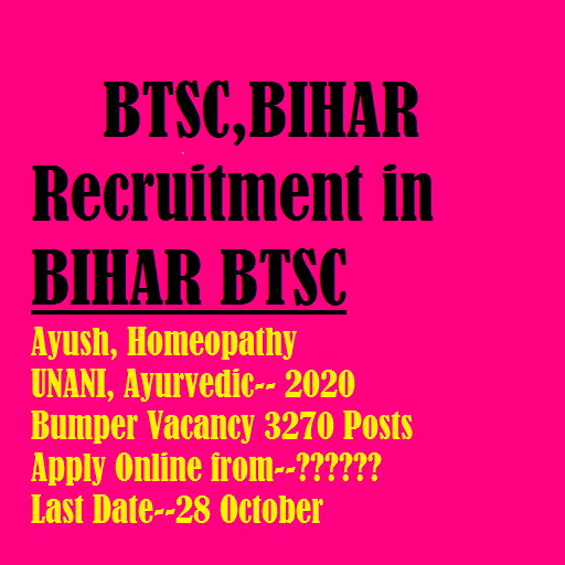 Latest and Big Recruitment 2020 in Bihar BTSC AYUSH and Unani Department, Apply for 3270 Posts.