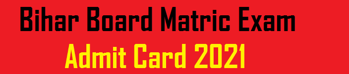 Bihar Board Matric Exam admit Card 2021 check here